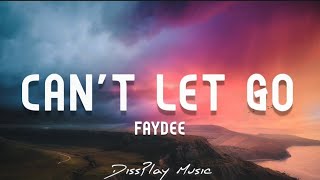 Faydee - Can&#39;t Let Go (lyrics)