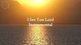 I SEE YOU LORD INSTRUMENTAL