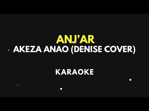 ANJ'AR - Akeza anao KARAOKE