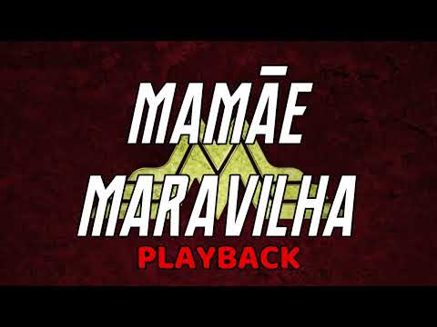 Mamãe Maravilha - PLAYBACK