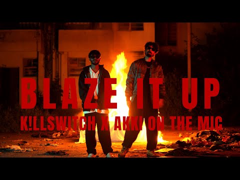 Blaze It Up | K!LLSWITCH x Akki On The Mic | Galat Scenes