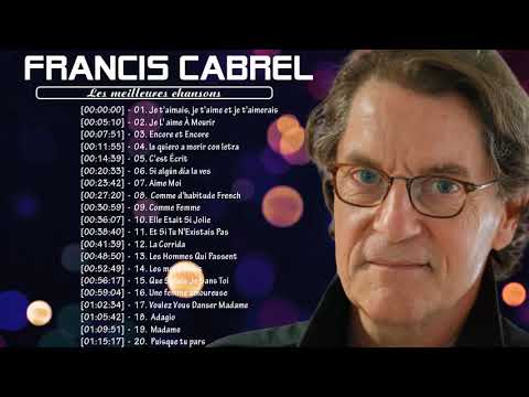 Francis Cabrel Album Complet   Best of Francis Cabrel   Francis Cabrel Le Meilleur