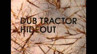 Dub Tractor - Much Better Than This