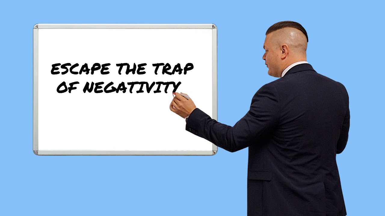 Escape The Trap Of Negativity