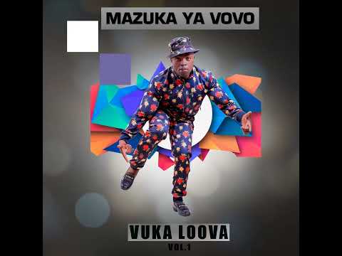 VUKA LOOVA - MAZUKA YA VOVO - Áudio Official