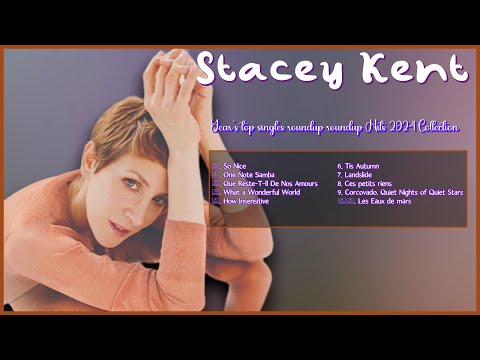 Stacey Kent-Year's top singles: Hits 2024 Collection-Greatest Hits Lineup-Stimulating