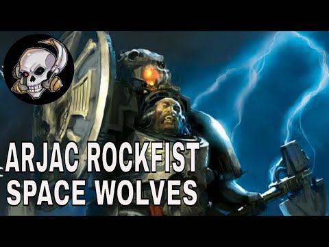 ARJAC ROCKFIST - HERO OF THE SPACE WOLVES