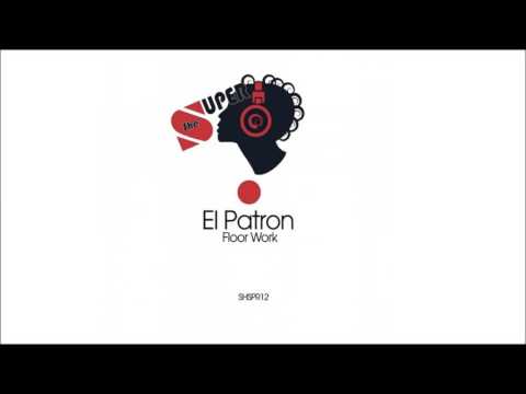 El Patron - Floorwork (Mario Bianco Remix)