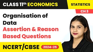 Organisation of Data - Assertion & Reason Based Questions | Class 11 Economics Ch 3 | CBSE 2024-25