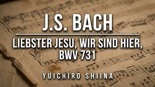 Download lagu J.S. Bach: 'Liebster Jesu, wir sind hier' BWV 731《最愛なるイエスよ、われらここにあり》 mp3