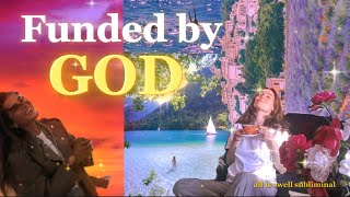 fully funded by God subliminal 