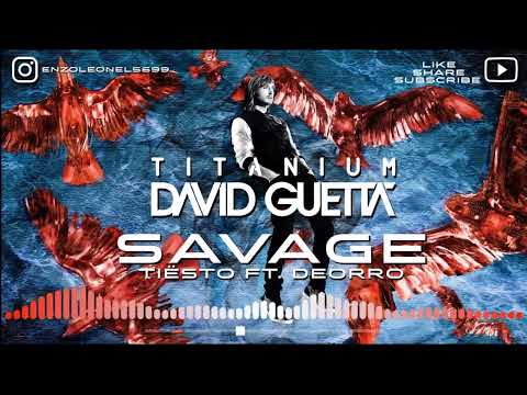 Tiësto Ft. Deorro vs David Guetta Ft. Sia - Savage vs Titanium (Mashup Short Version)