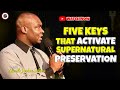 5 KEYS THAT ACTIVATE SUPERNATURAL PRESERVATION || APOSTLE JOSHUA SELMAN