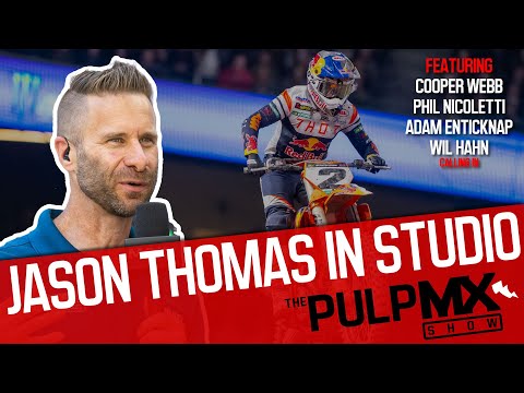 PulpMX Show 528 - Cooper Webb, Phil Nicoletti, Adam Enticknap, Wil Hahn with Jason Thomas in studio