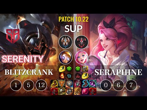 SB Serenity Blitzcrank vs Seraphine Sup - KR Patch 10.22