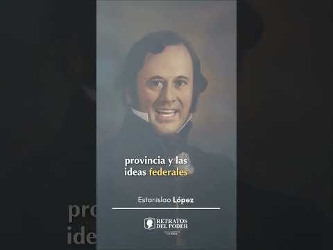 #RetratosDelPoder - Estanislao López | El Brigadier que forjó la autonomía