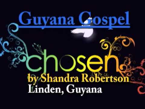 Guyana Gospel - Chosen by Shandra Robertson.wmv