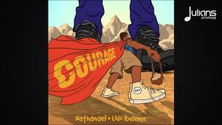 Nathanael Feat. Udo Ibeleme - Courage "2016 Afrobeat /Soca"
