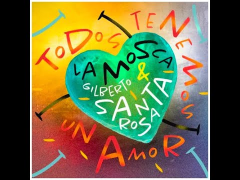 Todos Tenemos Un Amor - LA MOSCA TSE TSE & GILBERTO SANTA ROSA   Single 2024