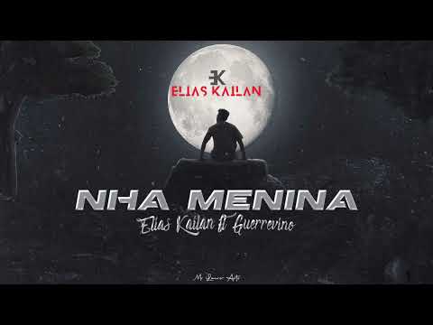 Elias Kailan - Nha Menina Ft Guerrerivo ( Video Lyrics)