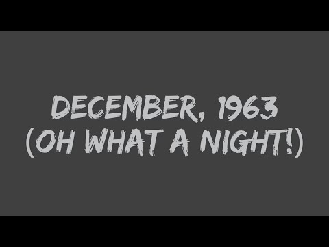 Frankie Valli & The Four Seasons - December, 1963 (Oh, What a Night) (Lyrics)