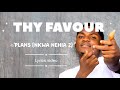 Thy Favour PLANS Lyrics Video