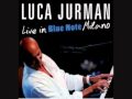 E Penso A Te- Luca Jurman Live in Blue Note ...