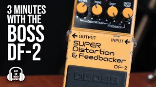 Boss DF-2 Super Feedbacker & Distortion - What To Know & Where To