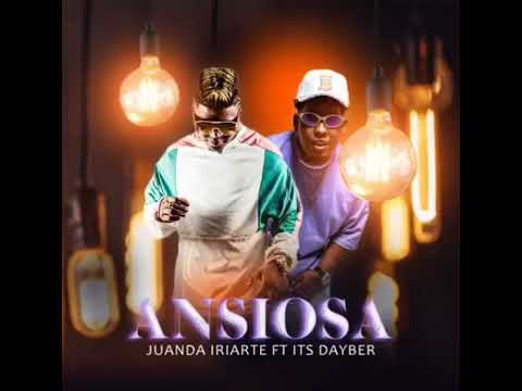 Ansiosa : original_ it's deiver ft. juanda Iriarte