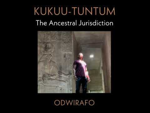 KUKUU-TUNTUM The Ancestral Jurisdiction - Kwesi Akhan