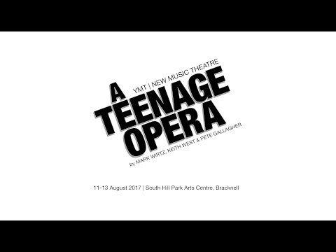 A Teenage Opera 2017 |  Youth Music Theatre UK (YMT)