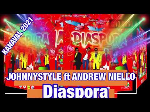 KANAVAL 2021 - JOHNNYSTYLE ft ANDREW NIELLO - DIASPORA (PODEPÈ 2021)