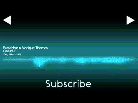 Punk Ninja & Monique Thomas -- Colourful (Gregori Klosman Mix) (BacauHouseMafia.Ro)