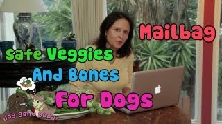 Safe Veggies and Bones for Dogs - Mailbag - Dog Gone Good