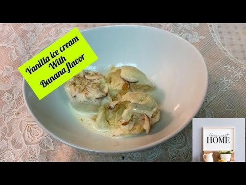 Vanilla Ice cream with Banana Flavor#HomeStyle