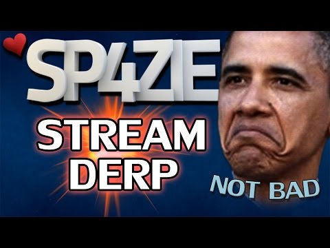 ♥ Stream Derp - #109 NOT BAD