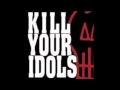 Kill Your Idols I Hope You Know 
