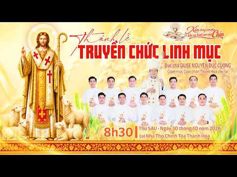 truc tuyen thanh le truyen chuc linh muc tai nha tho chinh toa giao phan thanh hoa | 8 gio 30 ngay 30102026