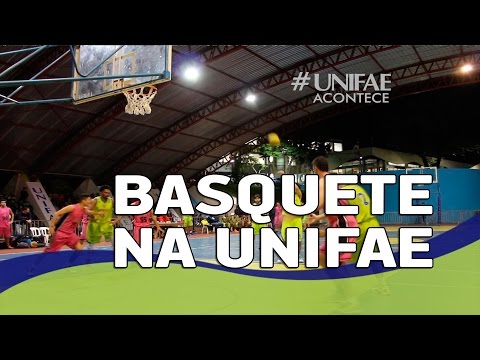 BASQUETE REALIZA PRIMEIRO JOGO NA QUADRA DA UNIFAE - UNIFAE ACONTECE