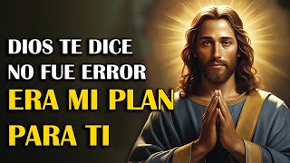 "DIOS TE DICE HOY: No fue un error… ESTO era parte de MI PLAN para ti"