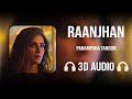 Raanjhan 3D AUDIO Parampara Tandon Sachet Parampara