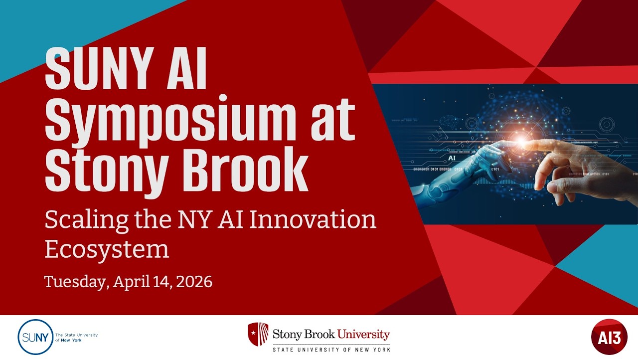 SUNY AI Symposium at Stony Brook - Scaling the NY AI Innovation Ecosystem
