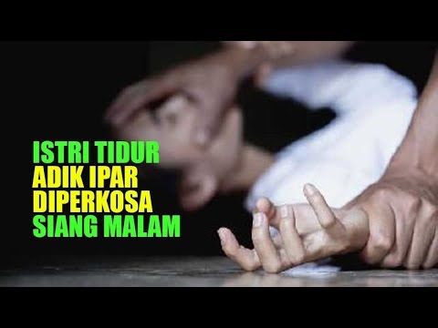 Istri Tidur, Suami Gerayangi Tubuh Sang Adik Ipar dan Memperkosanya Siang Malam