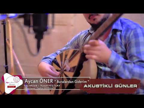 Aycan öner-Buralardan Giderim