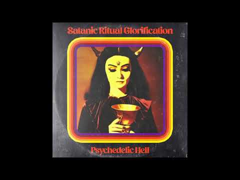 Satanic Ritual Glorification - Psychedelic Hell (Full album, 2023)