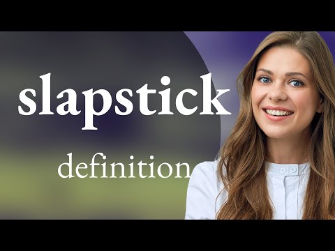 Slapstick • definition of SLAPSTICK
