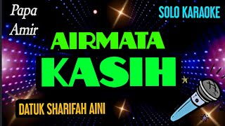 Download lagu Solo Karaoke 'Airmata Kasih' Datuk Sharifah Aini mp3 Download lagu Solo Karaoke 'Airmata Kasih' Datuk Sharifah Aini mp3