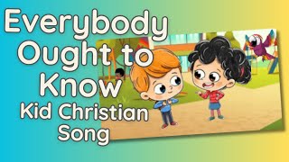 Everybody Ought to Know Song