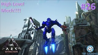 High Level Mech Build - Ark Extinction E26 - Ark Survival Evolved DLC