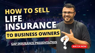 How to Sell Life Insurance to Business Owners | Gap Insurance Concept Presentation